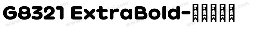 G8321 ExtraBold字体转换